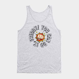 You Can Do It, Freddy! Tank Top